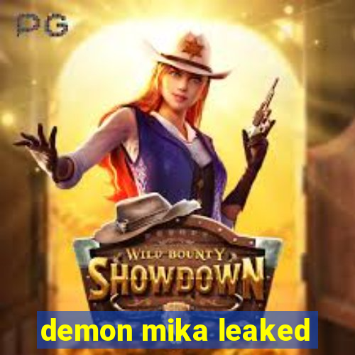 demon mika leaked